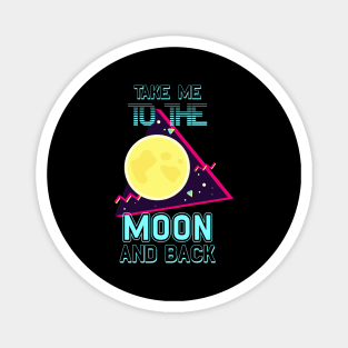 To The Moon And Back Retro Vintage Space Magnet